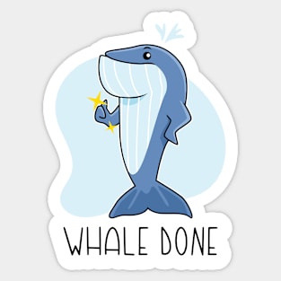 Whale Done Sticker